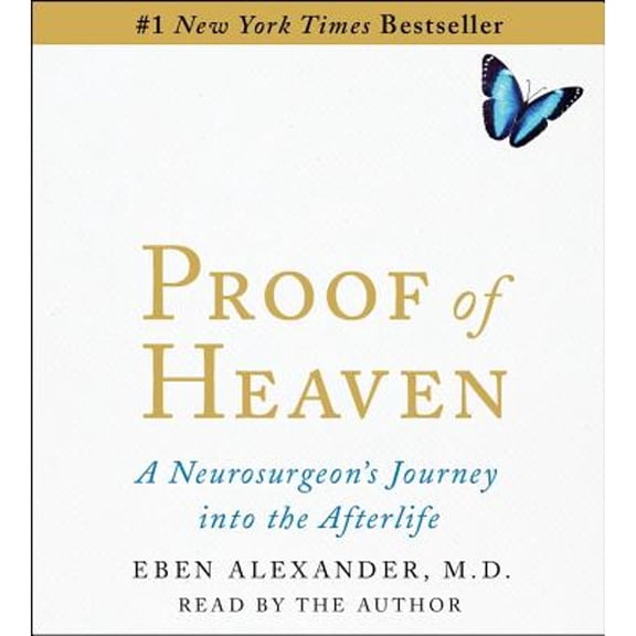 Pre-Owned Proof of Heaven: A Neurosurgeon's Near-Death Experience and Journey Into the Afterlife (Audiobook) by Eben Alexander