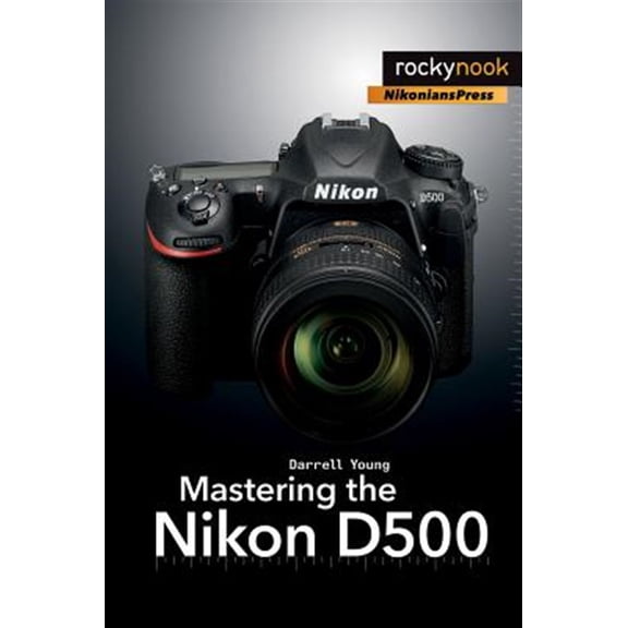 Pre-Owned Mastering the Nikon D500 (The Mastering Camera Guide) Paperback