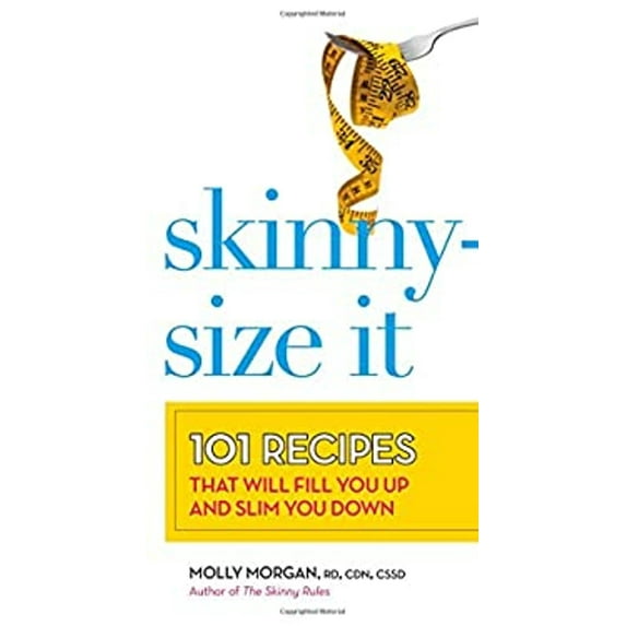 Pre-Owned Skinny-Size It: 101 Recipes That Will Fill You Up and Slim You Down (Paperback) 0373892985 9780373892983