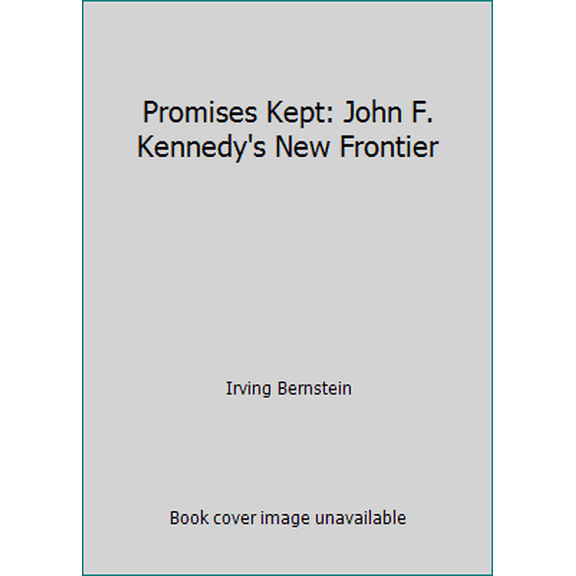 Pre-Owned Promises Kept: John F. Kennedy's New Frontier (Paperback) 0195082672 9780195082678