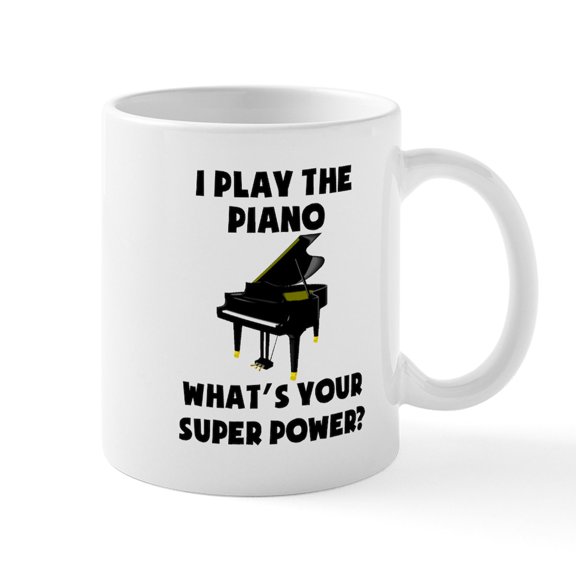 CafePress - I Play The Piano Whats Your Super Power? Mugs - 11 oz Ceramic Mug - Novelty Coffee Tea Cup