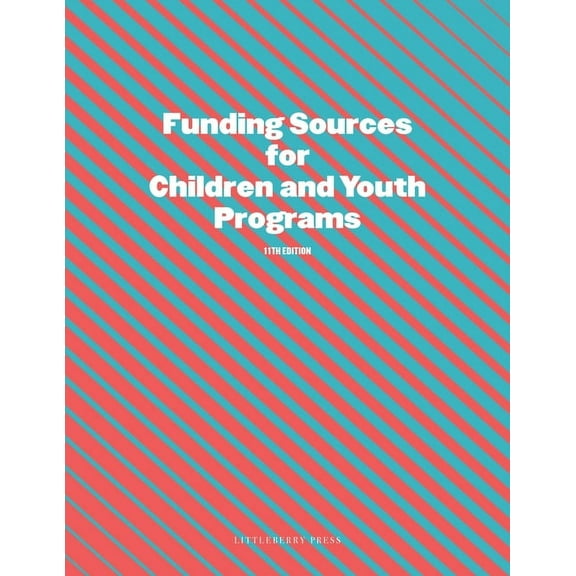 Grants Funding Sources for Children and Youth Programs, (Paperback)