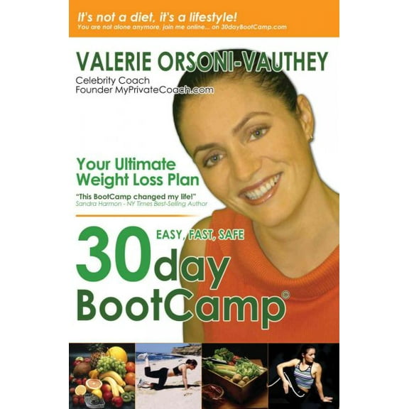 30-day BootCamp: Your Ultimate Weight Loss Plan  Paperback  0595380069 9780595380060 Valerie Orsoni-Vauthey