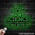thumbnail image 4 of Craftnamesign Science Doesn't Care What You Believe Metal Wall Art, Custom Scientist Name Sign, 4 of 5