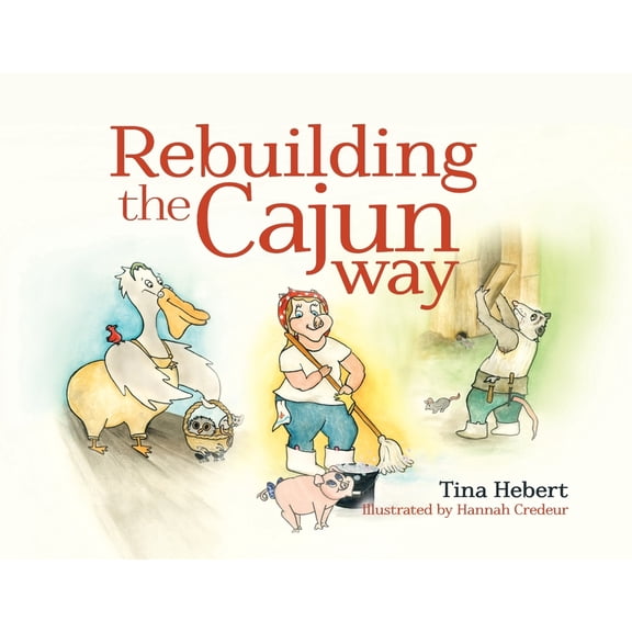 Rebuilding the Cajun Way, (Paperback)