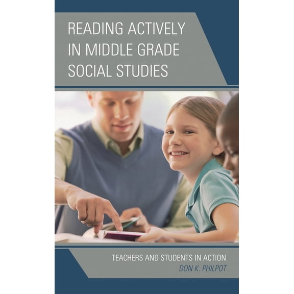 Reading Actively in Middle Grade Social Studies: Teachers and Students in Action, (Hardcover)
