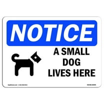 OSHA Notice Sign - A Small Dog Lives Here | Plastic Sign | Protect Your Business, Construction Site, Warehouse & Shop Area |  Made in the USA