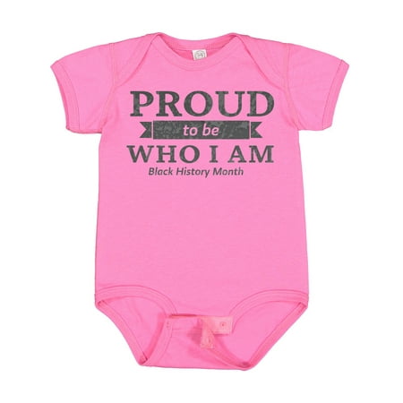 

Inktastic Proud to Be Who I Am Black History Month Gift Baby Boy or Baby Girl Bodysuit