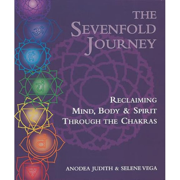 Pre-Owned The Sevenfold Journey: Reclaiming Mind, Body and Spirit Through the Chakras (Paperback) 0895945746 9780895945747