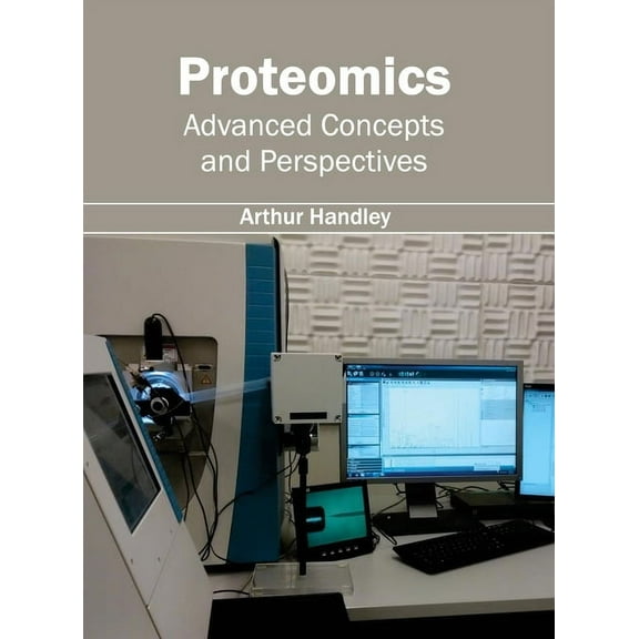 Proteomics: Advanced Concepts and Perspectives, (Hardcover)