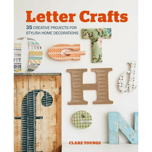 Letter Crafts : 35 creative projects for stylish home decorations (Paperback)