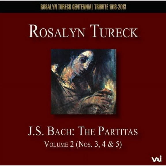 Rosalyn Tureck - Partitas 2: Partitas 3 4 5 (BWV 827-829) - Music & Performance - CD