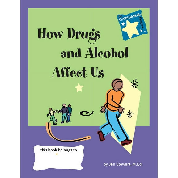 Stars Life Skills Program Stars: How Drugs and Alcohol Affect Us, Book 7, (Paperback)