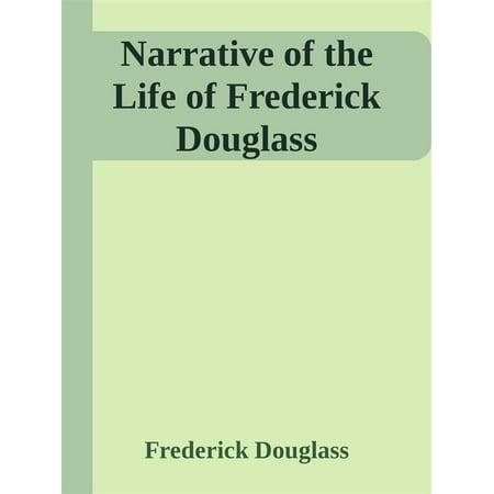 Narrative of the Life of Frederick Douglass -