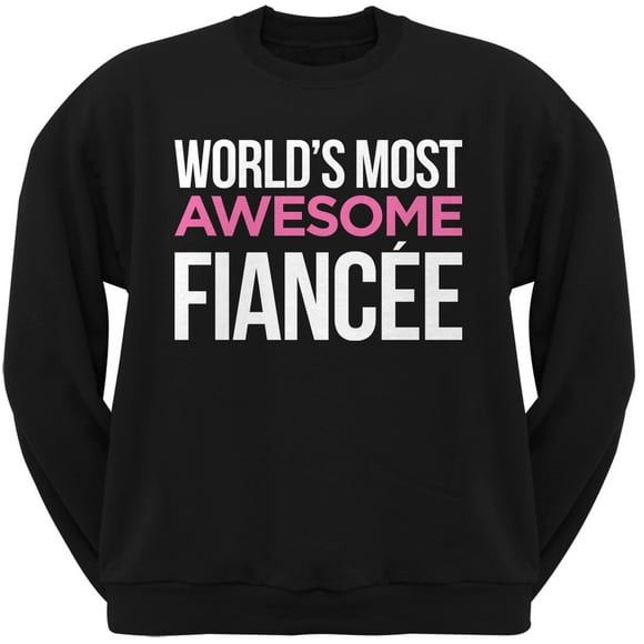 World's Most Awesome Fiance Black Adult Crew Neck Sweatshirt