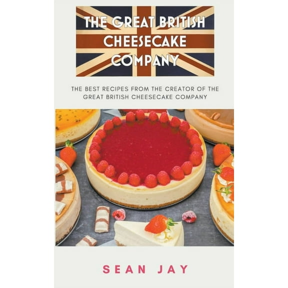 The Great British Cheesecake Company Cookbook, (Paperback)