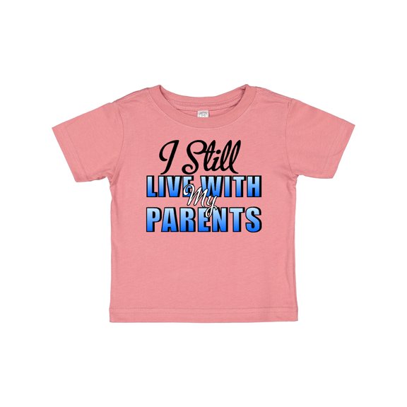 Inktastic I Still Live With My Parents Baby Funny Boys or Girls Baby T-Shirt