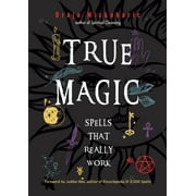 True Magic : Spells That Really Work (Paperback)