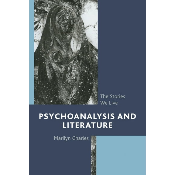 Psychoanalysis and Literature: The Stories We Live, (Hardcover)