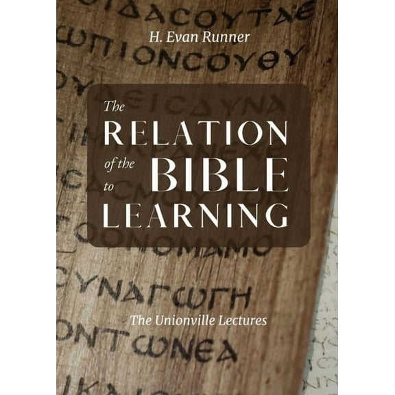 The Relation of the Bible to Learning: The Unionville Lectures, (Paperback)