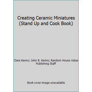 Creating Ceramic Miniatures (Stand Up and Cook Book) [Paperback - Used]