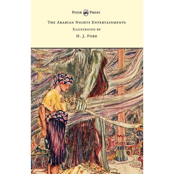 The Arabian Nights Entertainments - Illustrated by H. J. Ford, (Paperback)