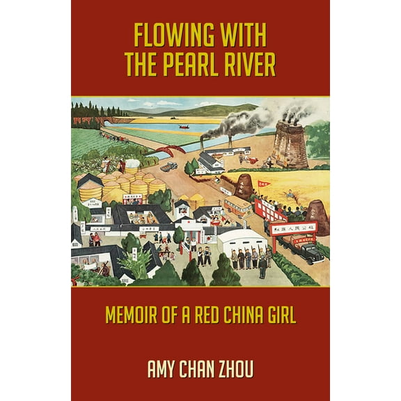 Flowing with the Pearl River: Memoir of a Red China Girl, (Paperback)
