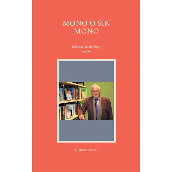 Mono o sin mono: BilingÃ¼e en alemÃ¡n y espaÃ±ol, (Paperback)