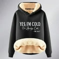 thumbnail image 4 of Ladies' Hoodies "Yes I'M Cold" Printed and Thick Warm Hooded Pullover Sweatshirt Top Autumn and Winter Black L, 4 of 4