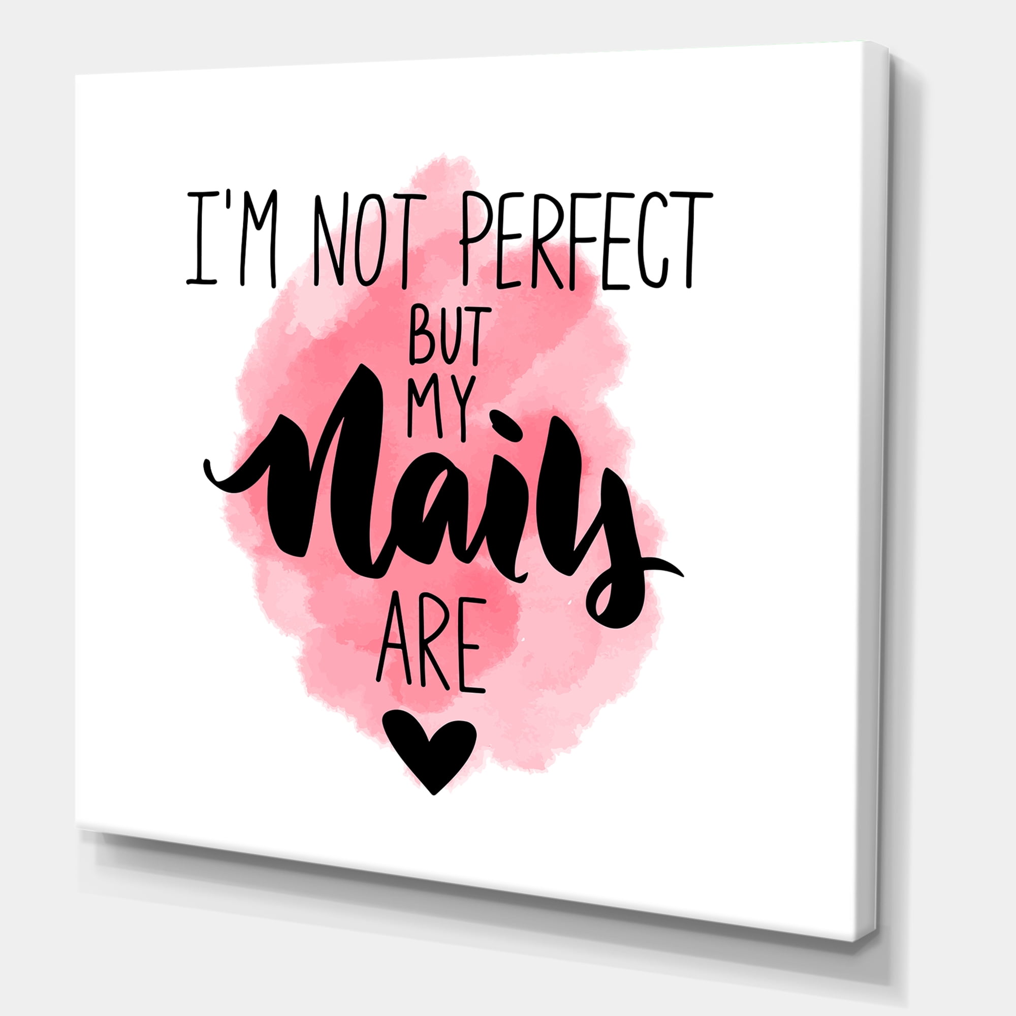 Designart ' I Am Not Perfect But My Nails Are on Pink Background ' Modern Canvas Wall Art Print