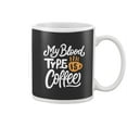 thumbnail image 2 of My Blood Type Is Coffee Design Mug -Image by Shutterstock, 2 of 3