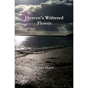 Heaven's Withered Flower (Paperback)