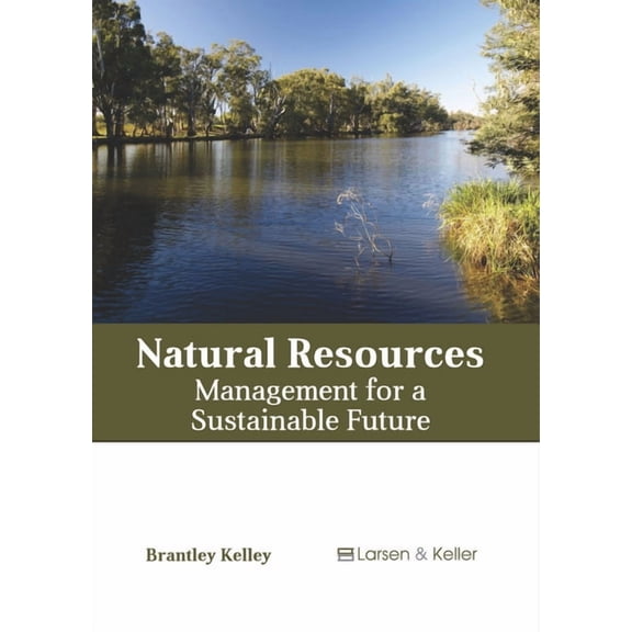 Natural Resources: Management for a Sustainable Future, (Hardcover)