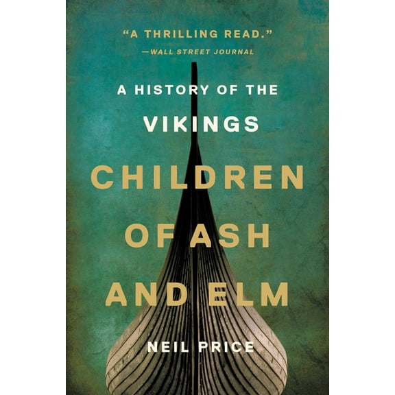 Children of Ash and Elm: A History of the Vikings, (Paperback)