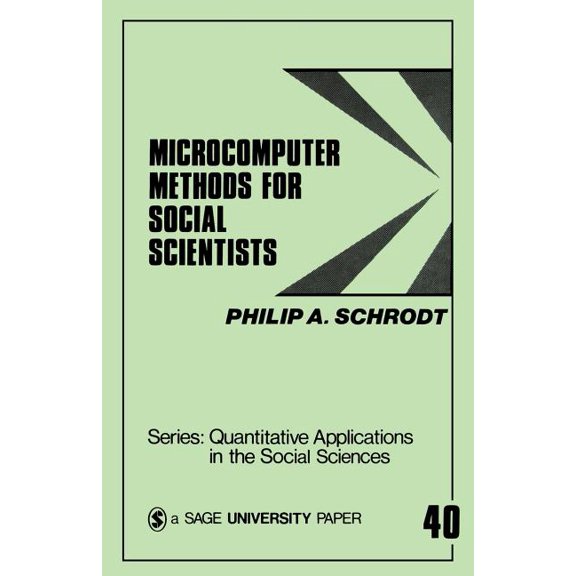 Quantitative Applications in the Social Microcomputer Methods for Social Scientists, Book 40, (Paperback)