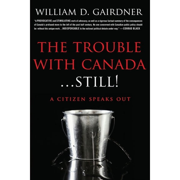 The Trouble With Canada ... STILL!: A Citizen Speaks Out!, (Paperback)