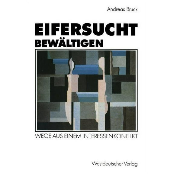 Eifersucht BewÃ¤ltigen: Wege Aus Einem Interessenkonflikt, (Paperback)