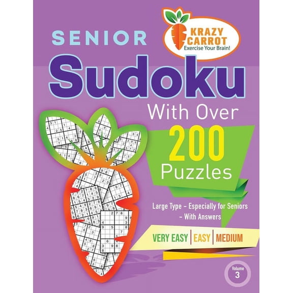 Senior Sudoku with Over 200 Puzzles - 6 Senior Sudoku With Over 200 Puzzles: Large Type - Especially for Seniors - With Answers - Very Easy, Easy and Medium - V, (Paperback)
