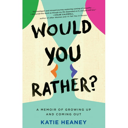Would You Rather? : A Memoir of Growing Up and Coming (Best Up And Coming Careers)