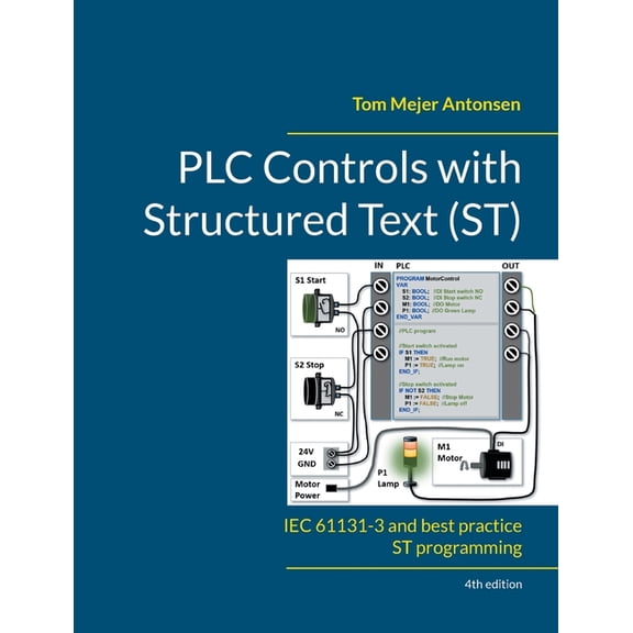 PLC Controls with Structured Text (ST), V4: IEC 61131-3 and best practice ST programming, (Paperback)