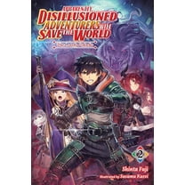 Apparently, Disillusioned Adventurers Wi Apparently, Disillusioned Adventurers Will Save the World, Vol. 2 (Light Novel): The Lovely Paladin, Book 2, (Paperback)