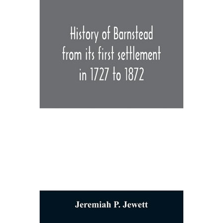 History of Barnstead from its first settlement in 1727 to 1872 (Paperback)