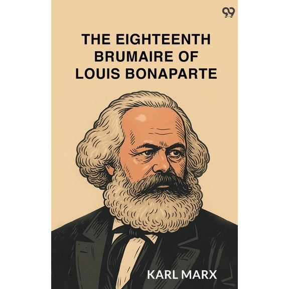 The Eighteenth Brumaire Of Louis Bonaparte, (Paperback)