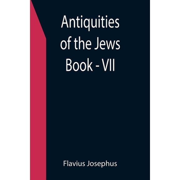 Antiquities of the Jews; Book - VII, (Paperback)