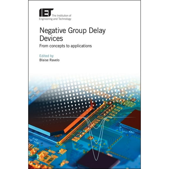 Materials, Circuits and Devices: Negative Group Delay Devices: From Concepts to Applications (Hardcover)