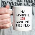 thumbnail image 5 of 1pc, oh my favorite son gave me a mug - a funny Christmas gift idea for mom and dad, a birthday gift from my son - an 11 ounce coffee cup (favorite son), 5 of 7