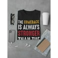 thumbnail image 3 of Comeback Is Always Stronger T-Shirt Men -SPIdeals Designs, Male Large, 3 of 4