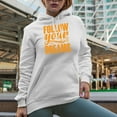thumbnail image 2 of Follow Your Dreams, White Hooded Sweatshirt or Hoodie, Medium, 2 of 5