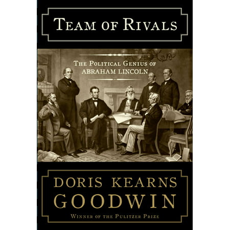 Team of Rivals : The Political Genius of Abraham (Best Abraham Lincoln Biography)