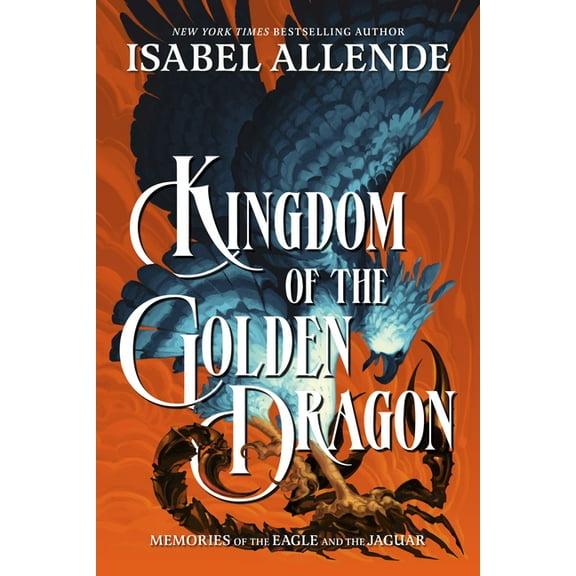 Memories of the Eagle and the Jaguar Kingdom of the Golden Dragon, (Paperback)